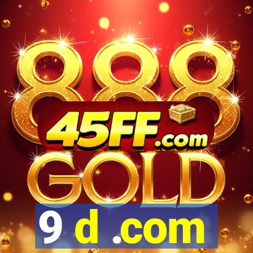 9 d .com